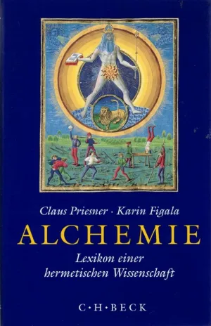 Alchemie: Lexikon einer hermetischen Wissenschaft