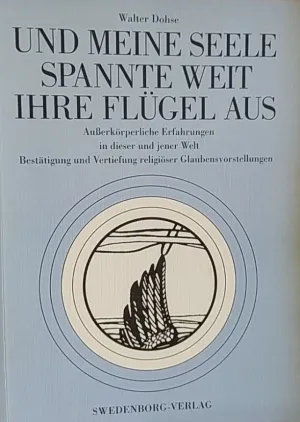 Und meine Seele spannte weit ihre Flügel aus