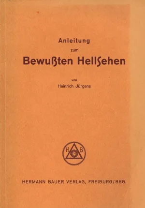 Anleitung zum Bewußten Hellsehen