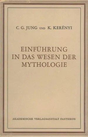 Einführung in das Wesen der Mythologie