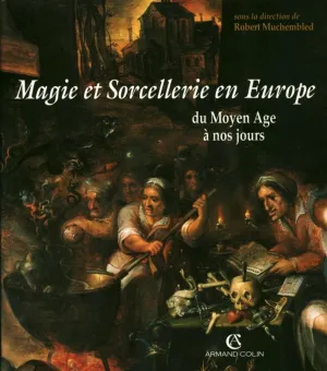 Magie und Hexerei in Europa von der Spätantike bis heute