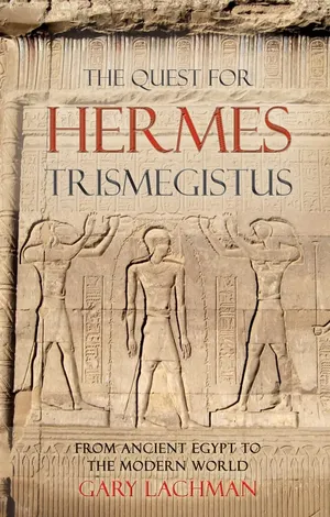 The Quest For Hermes Trismegistus 